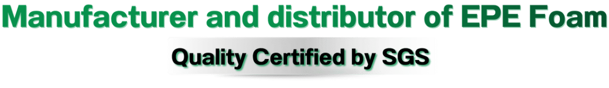 Manufacturer and distributor of EPE Foam Quality Certified by SGS (1)